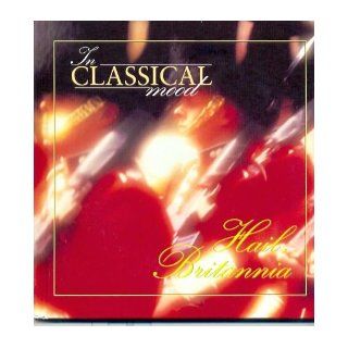 The Classical Mood. Hail Britannia: 9781886614321: Books