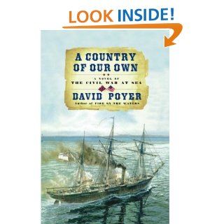 A Country of Our Own  A Novel of the Civil War at Sea (9780684871349) David Poyer Books