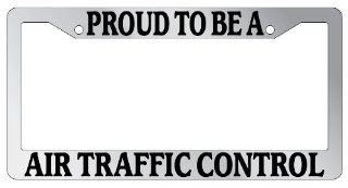 Chrome License Plate Frame Proud To Be An Air Traffic Controller Auto Accessory Novelty: Automotive