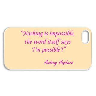 Nothing is impossible, the word itself says. I'm possible! Quotes_4 Audrey Hepburn White Case for iPhone 5 / iPhone 5 Case Hard Cases / iPhone 5 Design and Made to Order / Custom Case: Cell Phones & Accessories