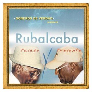 Soneros Verdad Present Rubalcaba Pasado Y Presente: Music