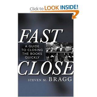 Fast Close A Guide to Closing the Books Quickly Steven M. Bragg 9780471708971 Books