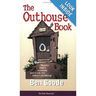 The Outhouse Book. . . Readin' that's probably not ready for indoor plumbing (Truth about Life Humor Books): David Mecham, Wayne Allred: 9781885027078: Books