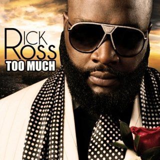 Too Much Import edition by Ross, Rick (2013) Audio CD: Music