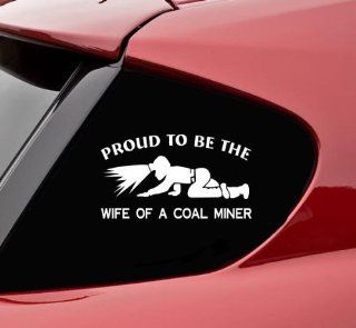 Proud to be the wife of a coal miner funny vinyl decal bumper sticker Automotive