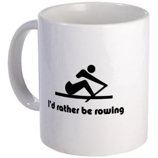 I'd rather be rowing Mug Mug by CafePress: Kitchen & Dining