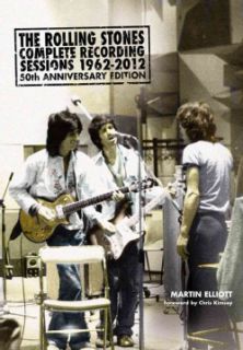 The Rolling Stones Complete Recording Sessions 1962 2012: A Sessionography and History of Studio and Select Live(Paperback) Music