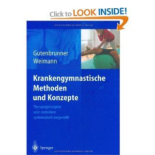 Krankengymnastische Methoden und Konzepte: Therapieprinzipien und  techniken systematisch dargestellt (German Edition): 9783540435242: Medicine & Health Science Books @