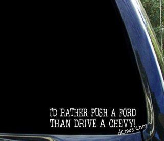 I'd rather push a ford than drive a chevy   funny window decal / sticker: Everything Else