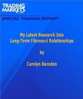 My Latest Research Into Long Term Fibonacci Relationships Carolyn Boroden Books