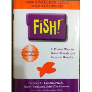 Fish!: A Proven Way to Boost Morale and Improve Results: 9781435137912: Books
