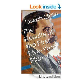 The Results of the First Five Year Plan   Kindle edition by Joseph Stalin. Politics & Social Sciences Kindle eBooks @ .