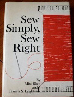 Sew Simply, Sew Right: Mini Rhea, Frances S. Leighton, Bonnie Sue Kaplan: 9780830300693: Books