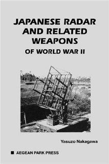 Japanese Radar and Related Weapons of World War II (M 27) (9780894122712): Yasuzo Nakagawa: Books