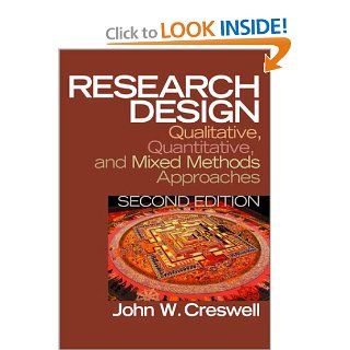 Research Design: Qualitative, Quantitative, and Mixed Methods Approaches (9780761924418): John W. Creswell: Books
