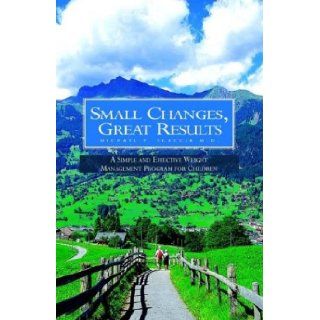 Small Changes, Great Results: Michael Scaccia: 9781413417746: Books