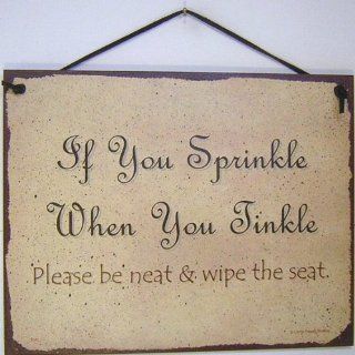 Vintage Style Sign Saying, "If You Sprinkle When You Tinkle Please be neat & wipe the seat." Decorative Fun Universal Household Signs from Egbert's Treasures   Decorative Plaques