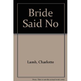 The Bride Said No (Harlequin): 9780263116830: Books