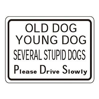 Several Stupid Dogs Aluminum Sign : Yard Signs : Patio, Lawn & Garden