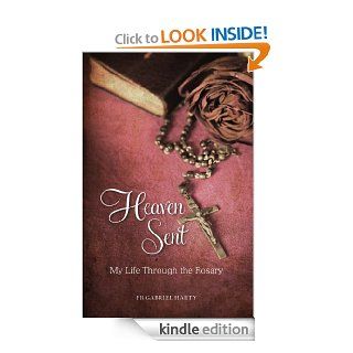 Heaven Sent: My Life Through the Rosary   Kindle edition by Gabriel Harty. Religion & Spirituality Kindle eBooks @ .