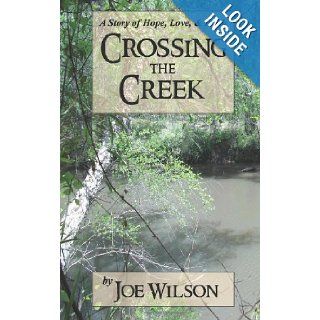 Crossing the Creek (Volume 1): Mr. Joe Wilson: 9781475075618: Books