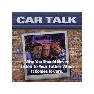 Car Talk : Why You Should Never Listen to Your Father by Tappet Brothers, Car Talk (1999) Audio CD: Music