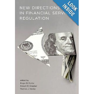 New Directions in Financial Services Regulation: Roger B. Porter, Robert R. Glauber, Thomas J. Healey: 9780262015615: Books