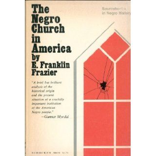 The Negro Church In America   The Black Church Since Frazier  : Books
