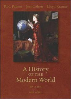 A History of the Modern World Since 1815, Tenth Edition (v. 2) (9780073255033): R. R. Palmer, Joel Colton, Lloyd Kramer: Books