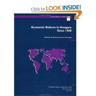 Economic Reform in Hungary Since 1968 (Occasional Paper (Intl Monetary Fund)): Anthony R. Boote, Janos Somogyi: 9781557752161: Books