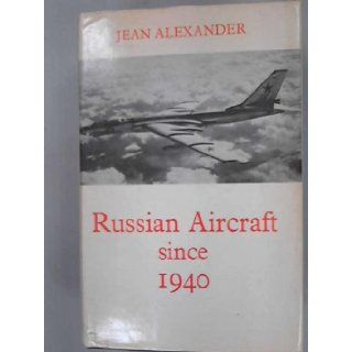 Russian aircraft since 1940: Jean Alexander: 9780370100258: Books