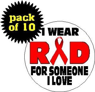 (Quantity 10) I Wear Red For Someone I Love 1.25" Pinback Buttons Badges / Pins   AIDS Awareness Ribbon: Everything Else