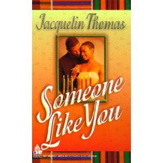 Someone Like You: Jacquelin Thomas: 9781583140413: Books