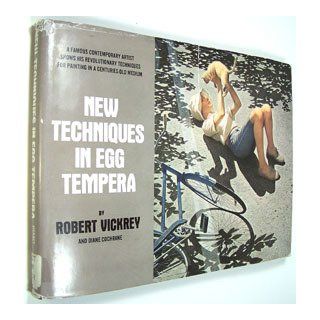 New Techniques in Egg Tempera: Robert Vickery: 9780823031702: Books