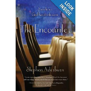 The Encounter: Sometimes God Has to Intervene: Stephen Arterburn: 9780785231950: Books