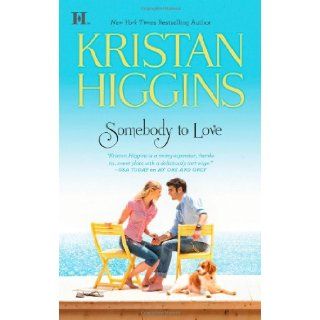 Somebody To Love (Hqn): Kristan Higgins: 9780373776580: Books