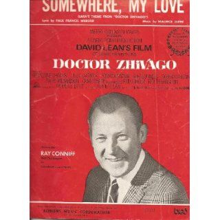 Somewhere, My Love ( Lara's theme from "Doctor Zhivago" ) Francis Paul Webster, Maurice Jarre, Ray Conniff, MGM Motion Pictures Books