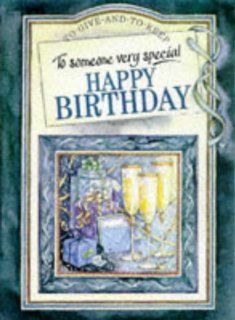 To Someone Very Special Happy Birthday: Over 60s (To Give and to Keep) (9781850159322): Pam Brown, Juliette Clarke, Helen Exley: Books