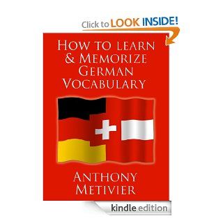 How to Learn and Memorize German VocabularyUsing a Memory Palace Specifically Designed for the German Language (and adaptable to many other languages too)   Kindle edition by Anthony Metivier. Reference Kindle eBooks @ .