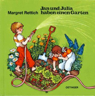 Jan und Julia haben einen Garten: Margret Rettich: Bücher