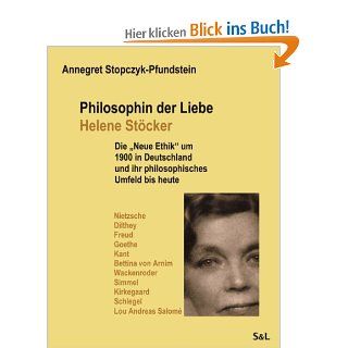 Philosophin der Liebe   Helene Stcker: Annegret Stopczyk Pfundstein: Bücher