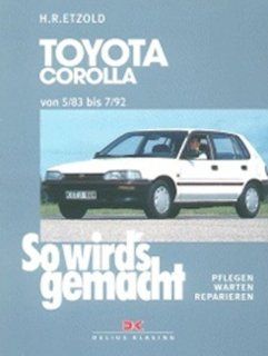 So wird's gemacht, Bd.81, Toyota Corolla Compact/Limousine/Liftback von 5/83 7/92: Hans Rdiger Etzold: Bücher