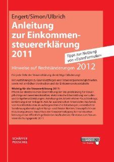 Anleitung zur Einkommensteuererklrung 2011: Hinweise auf Rechtsnderungen 2012: Robert Engert, Winfried Simon, Frank Ulbrich: Bücher