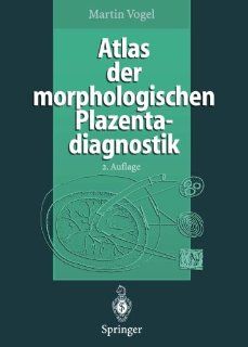 Atlas der morphologischen Plazentadiagnostik: Martin Vogel: Fremdsprachige Bücher
