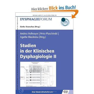 Studien in der Klinischen Dysphagiologie II: Andrea Hofmayer, Petra Pluschinski, Agathe Wasilesku: Bücher