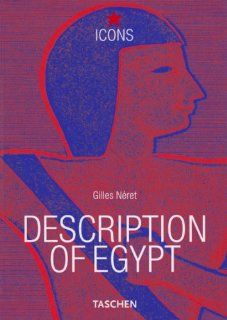 ICONS, Descriptions of Egypt; Beschreibung gyptens; Description de l' Egypte: Kaiser Napoleon I. Bonaparte, Gilles Nret: Bücher