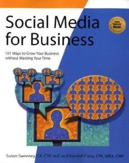 Social Media for Business: 101 Ways to Grow Your Business Without Wasting Your Time: Susan Sweeney, Randall Craig: Fremdsprachige Bücher