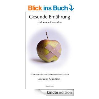 Gesunde Ernhrung und andere Krankheiten (neues Wissen 1) eBook: Andreas Sommers: Kindle Shop