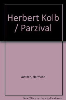 Parzival: Eine Auswahl: Wolfram von Eschenbach, Herbert Kolb, Hermann Jantzen: Bücher