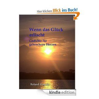 Wenn das Glck erlischt. Gedichte fr gebrochene Herzen (Gedichte aus jungen Jahren 2) eBook: Roland Zingerle: Kindle Shop